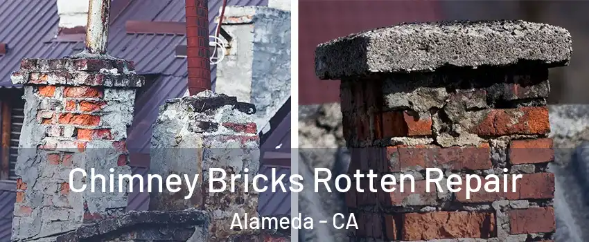 Chimney Bricks Rotten Repair Alameda - CA