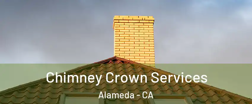 Chimney Crown Services Alameda - CA