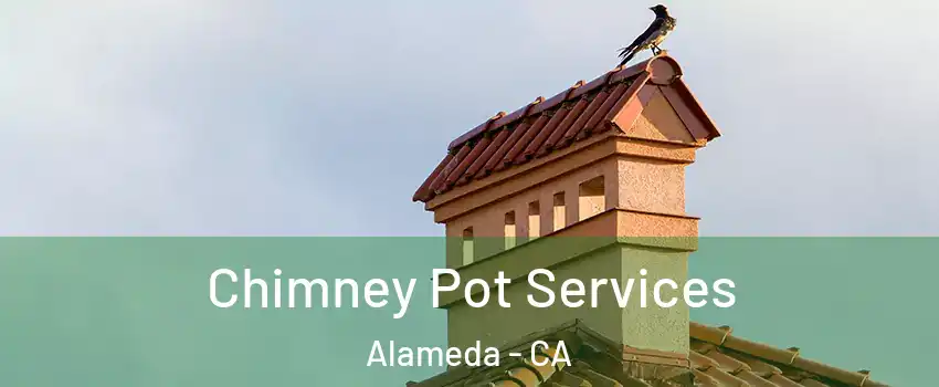 Chimney Pot Services Alameda - CA
