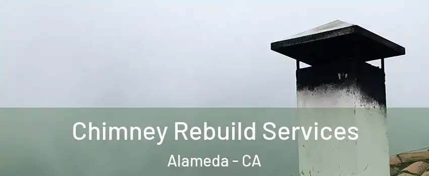  Chimney Rebuild Services Alameda - CA