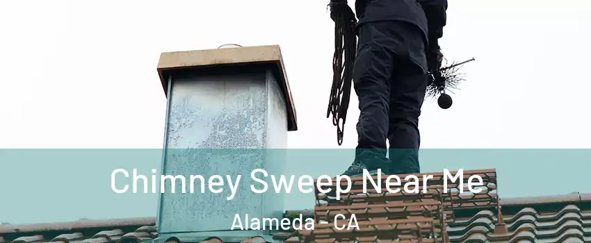  Chimney Sweep Near Me Alameda - CA