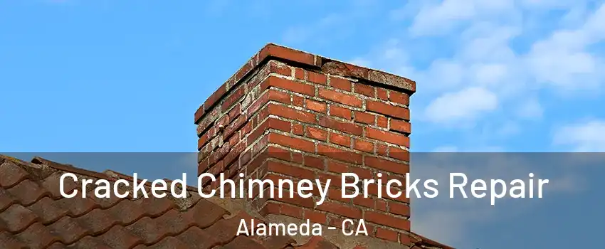  Cracked Chimney Bricks Repair Alameda - CA