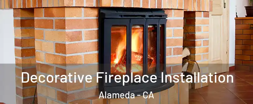  Decorative Fireplace Installation Alameda - CA