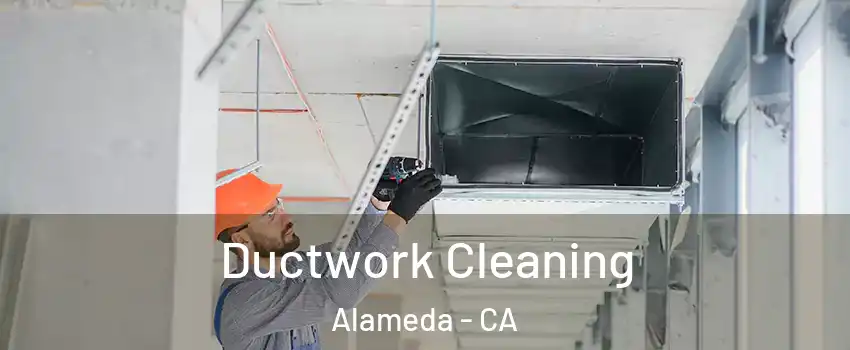  Ductwork Cleaning Alameda - CA