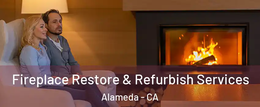  Fireplace Restore & Refurbish Services Alameda - CA