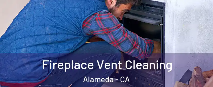  Fireplace Vent Cleaning Alameda - CA