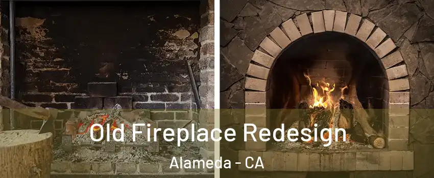  Old Fireplace Redesign Alameda - CA