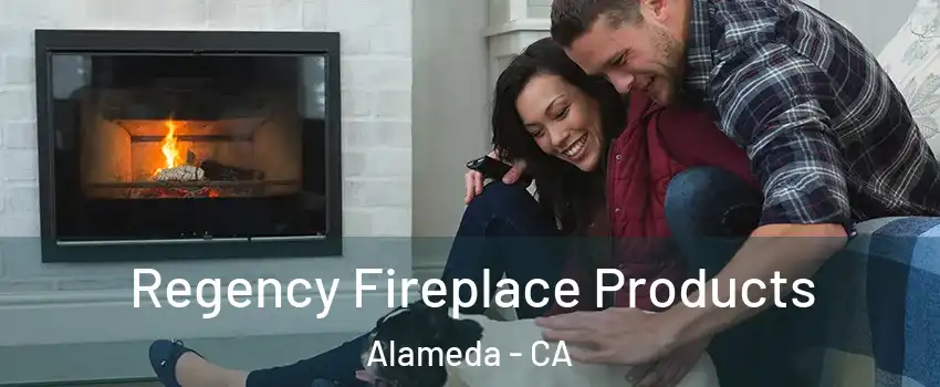  Regency Fireplace Products Alameda - CA