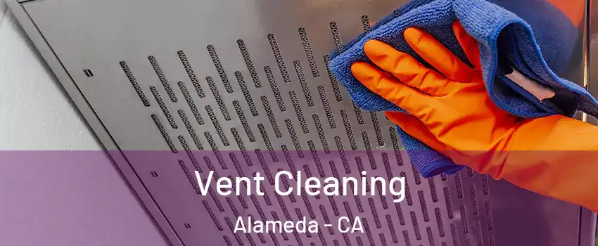  Vent Cleaning Alameda - CA