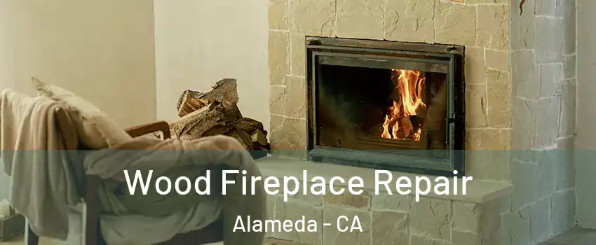  Wood Fireplace Repair Alameda - CA