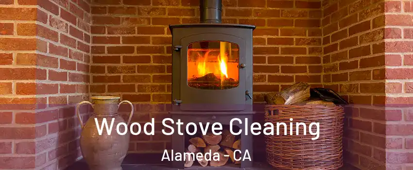  Wood Stove Cleaning Alameda - CA